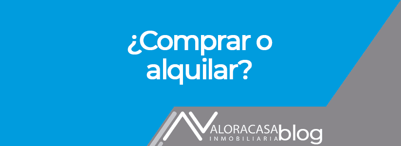 Buy or rent. Comprar o alquilar.