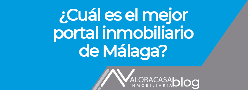 What is the best real estate portal in Malaga Cual es el mejor portal inmobiliario de Malaga