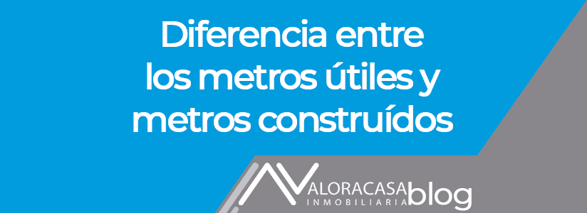 We explain the difference between useful and built meters and how to measure them. Te explicamos la diferencia entre los metros útiles y construidos y como medirlos.