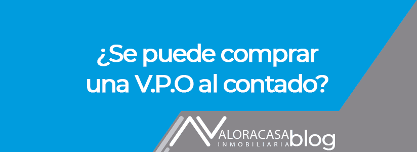 Se puede comprar una VPO al contado