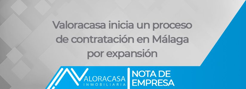 Valoracasa begins a hiring process for expansion