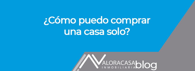 Cómo Comprar una Casa Solo