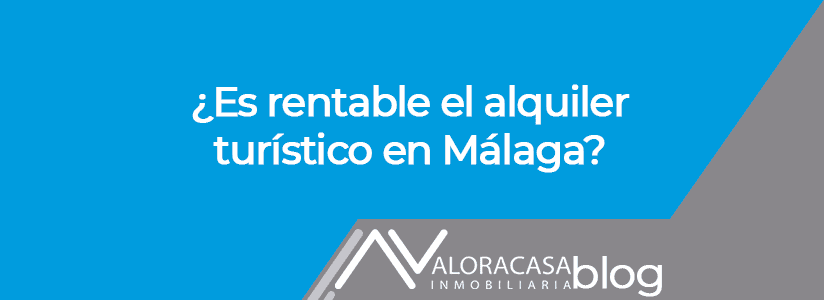 Is the tourist rent in Malaga profitable?