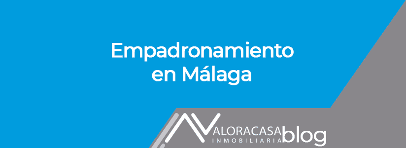 Empadronamiento en Málaga Empadronamiento en Málaga