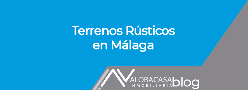 Terrenos Rústicos en Málaga Terrenos Rústicos en Málaga