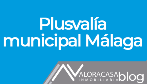 Plusvalia Municipal en Malaga