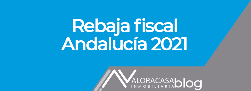 Rebaja fiscal en Andalucia