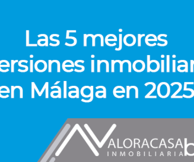 Las 5 mejores inversiones inmobiliarias en Málaga en 2025