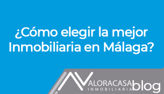 How to choose the best real estate in Malaga?